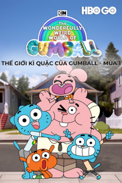 Thế Giới Kì Quặc Của Gumball - Mùa 1