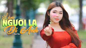 Làm Người Lạ Đi Anh