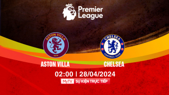 Aston Villa vs Chelsea - Premier League 2023/24 - Vòng 35